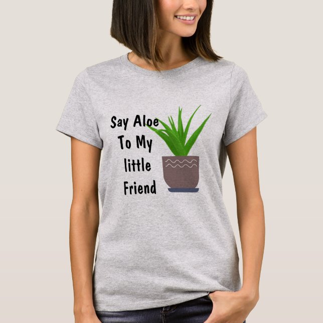 Dites Aloe À Mon Petit Ami Drôle T-shirt Design (Devant)