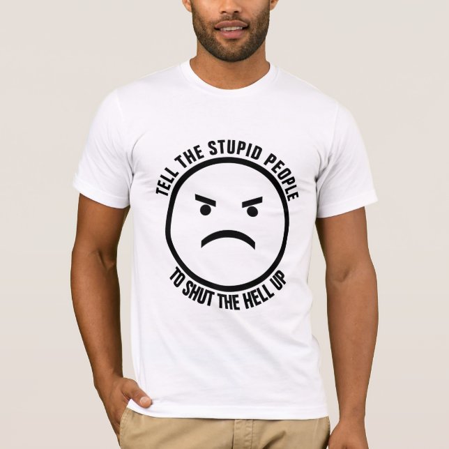 DITES AUX STUPIDES DE FERMER LE T-SHIRT HELL (Devant)