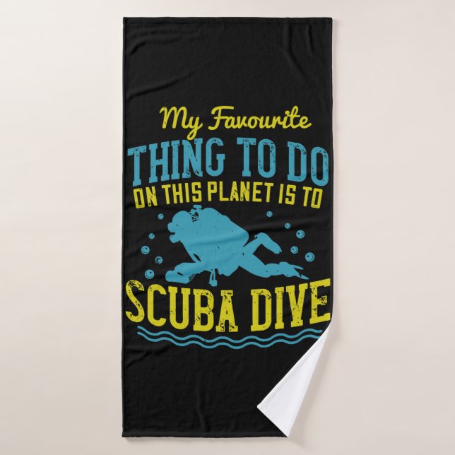 Diving -My Favorite Thing Is Scuba Dive (Serviette de bain)