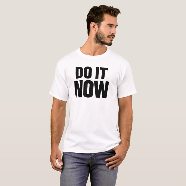 Do It Now Motivational Quote T-Shirt Inspirational (Devant entier)