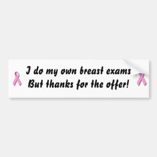 DO-IT-YOURSELF Bumper Sticker pour l'examen du sei