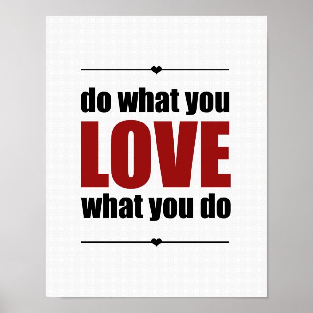Do What You LOVE What You Do Poster - White (Devant)