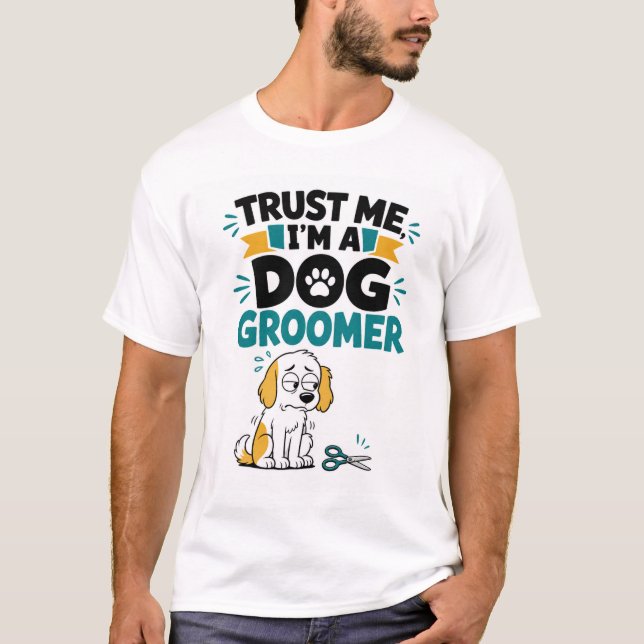 Dog Groomer Humor T-Shirt (Devant)