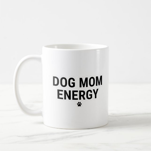 Dog Mom Energy Mug (Gauche)