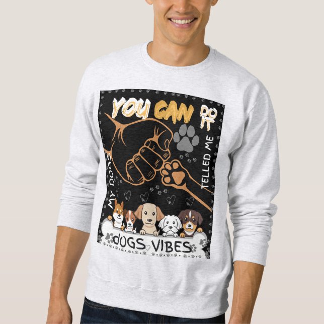 Dog Vibes Only – Cute Sweatshirt for Dog Lovers |  (Devant)