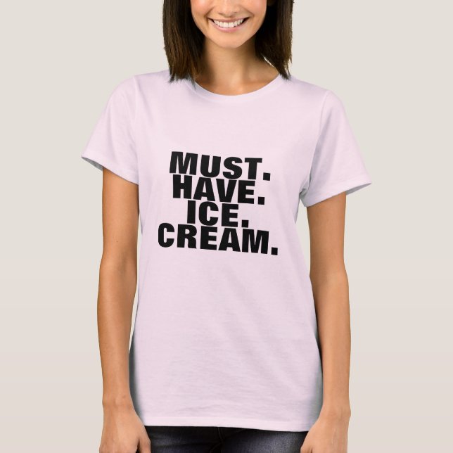 Doit avoir le T-shirt de crème glacée (Devant)