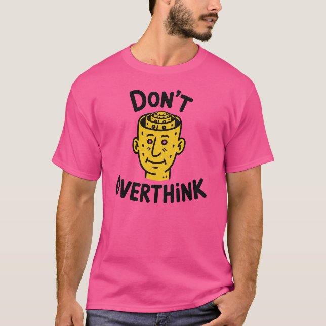 Don’t Overthink It – Minimal Motivational T-Shirt (Devant)
