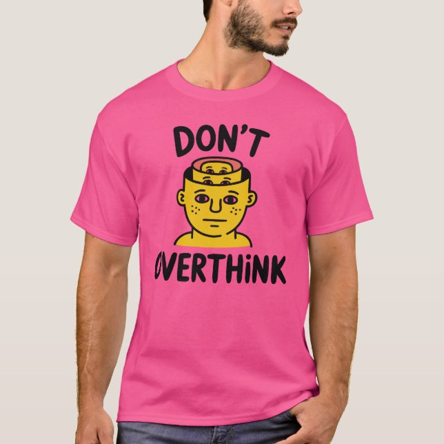 Don’t Overthink It – Minimal Motivational T-Shirt (Devant)
