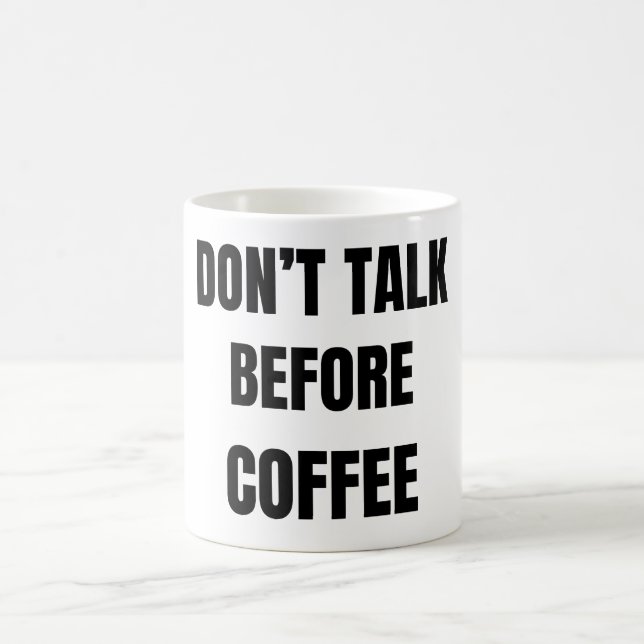 Don’t Talk Before Coffee Funny Mug (Centre)