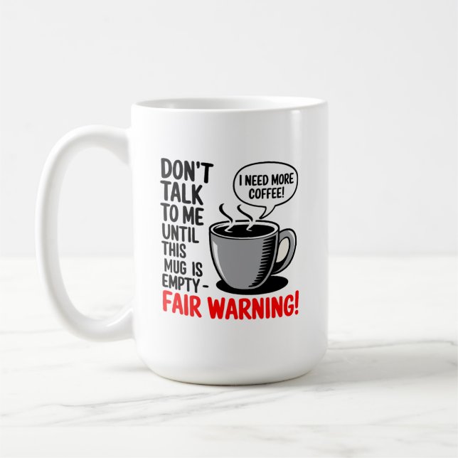 Don’t Talk to Me Until This Mug is Empty (Gauche)