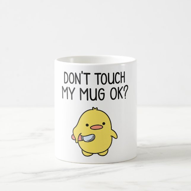 Don’t Touch My Mug – Cute Funny Coffee Mug (Centre)