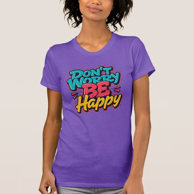 Don’t Worry Be Happy Graffiti T-Shirt (Devant)