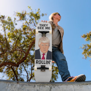 DONALD TRUMP ILS ME VOIENT ROLLIN' Skateboard