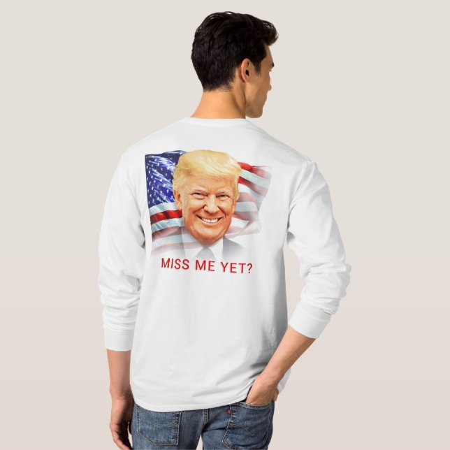 Donald Trump Me Manque Encore ? T-shirts (Dos entier)