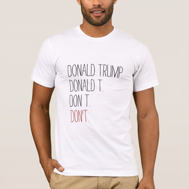 Donald Trump - "ne font pas" le T-shirt (Devant)