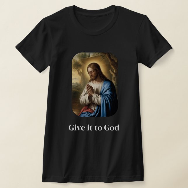 Donne-le à Dieu T-shirt (Poser)