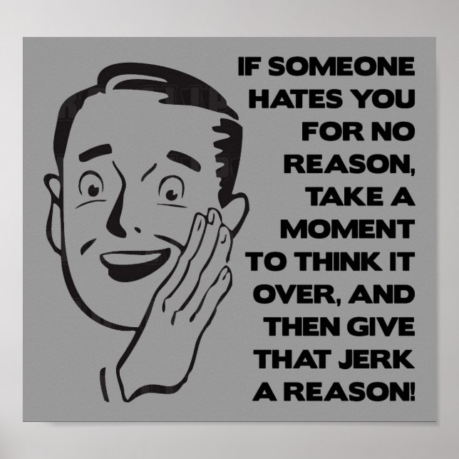 Donnez-leur une raison Affiche drôle Signe (Devant)