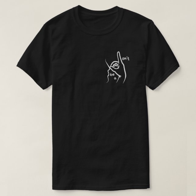 "Don't Be A D**k" dans ASL - T-Shirt (Design devant)