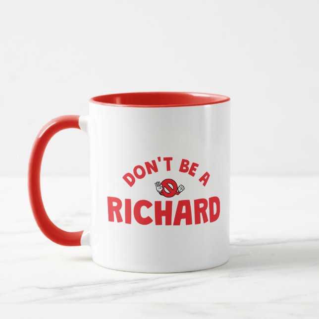 Don't Be A Richard Coffee Mug – Bold Red Sarcasm (Gauche)