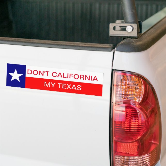 Don't California My Texas, Sticker de pare-chocs T (Sur camion)