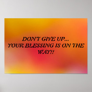 DON'T GIVE UP...YOUR BLESS...RELIGIOUS POSTERS