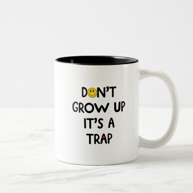 Don't grow up, it's a trap! Mug (Droit)