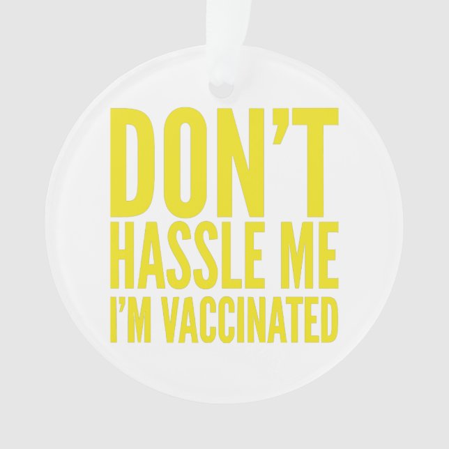 DON'T HASSLE ME I'M VACCINATED  (devant)