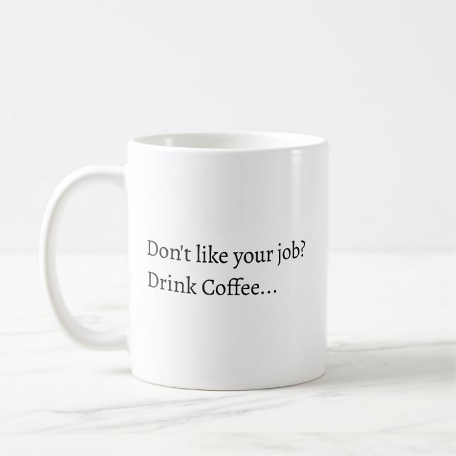Don't like your Job Coffee mug (Gauche)