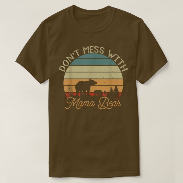 Don't Mess With Mama Bear T-Shirt (Design devant)