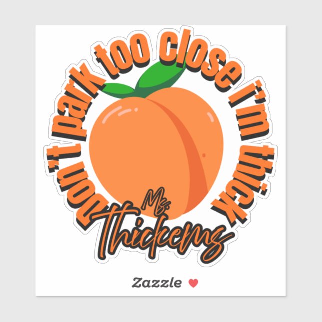 Dont park too close Im thick car decal sticker (Feuille)