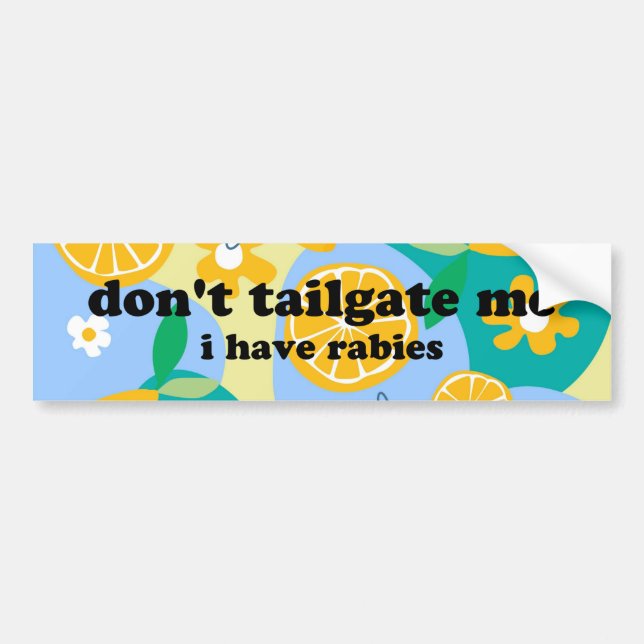 don't tailgate me funny meme bumper sticker (Devant)