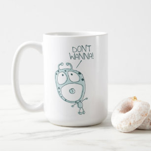Don't Wanna - mignon Alien Monster Tantrum Mug
