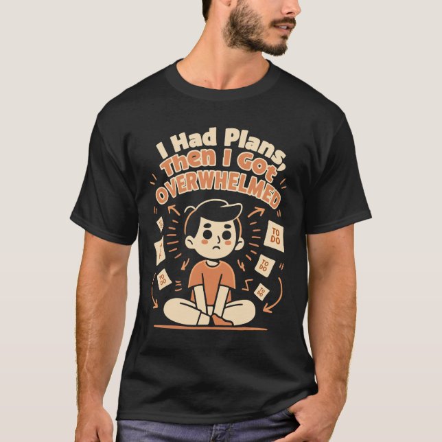  Doodle Style “I Had Plans” Funny Chaos T-Shirt (Devant)