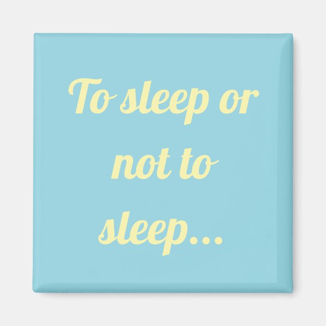 Dormir ou ne pas dormir simple aimant (Devant)