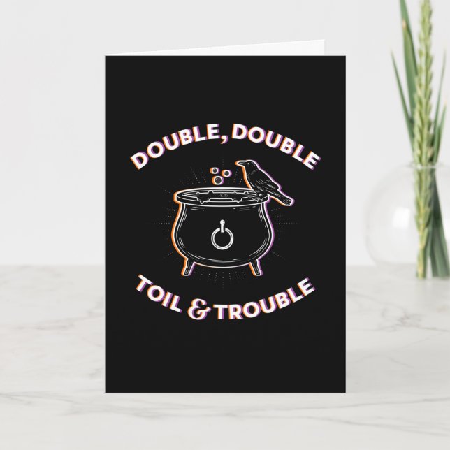 Double Double Toil & Trouble / Carte pliée (Devant)