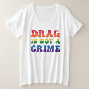 Drag N'Est Pas Un Crime Plus Taille Chemise