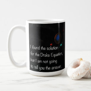 Drake Equation drôle citation tasse de café