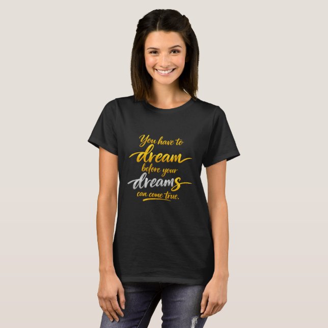 Dream Before Dreams Come True Women’s T-Shirt (Devant entier)