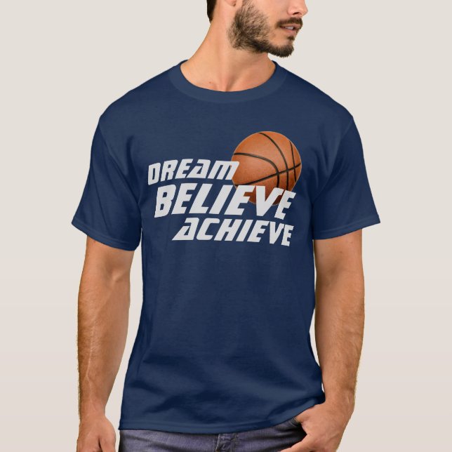 Dream Believe Achieve Basketball T-Shirt (Devant)