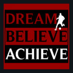 Dream Believe Achieve Soccer Poster<br><div class="desc">Affiche de soccer inspirante</div>
