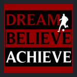 Dream Believe Achieve Soccer Poster<br><div class="desc">Affiche de soccer inspirante</div>