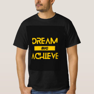 Dream Big, Achieve : T-shirt Homme Motivationnel p