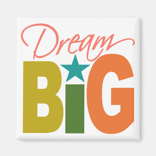Dream BIG aimant personnalisé (Devant)