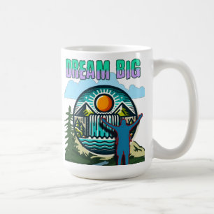 Dream Big Coffee Mug - Inspirational Quote Cup