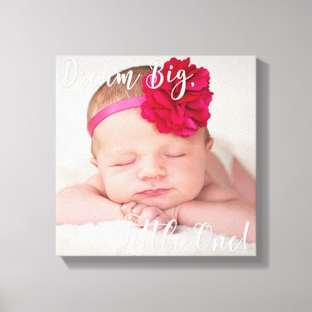 Dream Big Little One Baby Photo Toile enveloppée (Recto)
