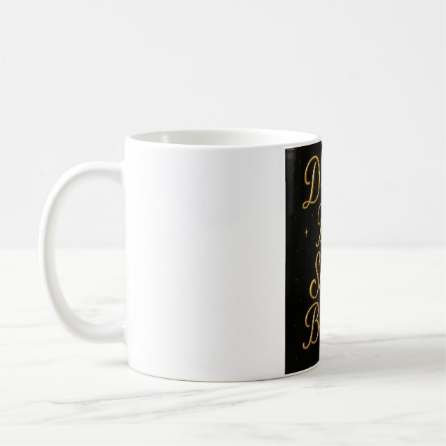 Dream Big Shine Bright Mug - Inspirational Cup (Gauche)