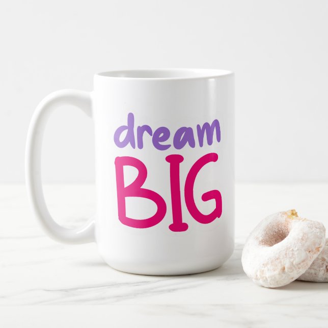 Dream Big 😁 tasse à café 15oz (Avec donut)