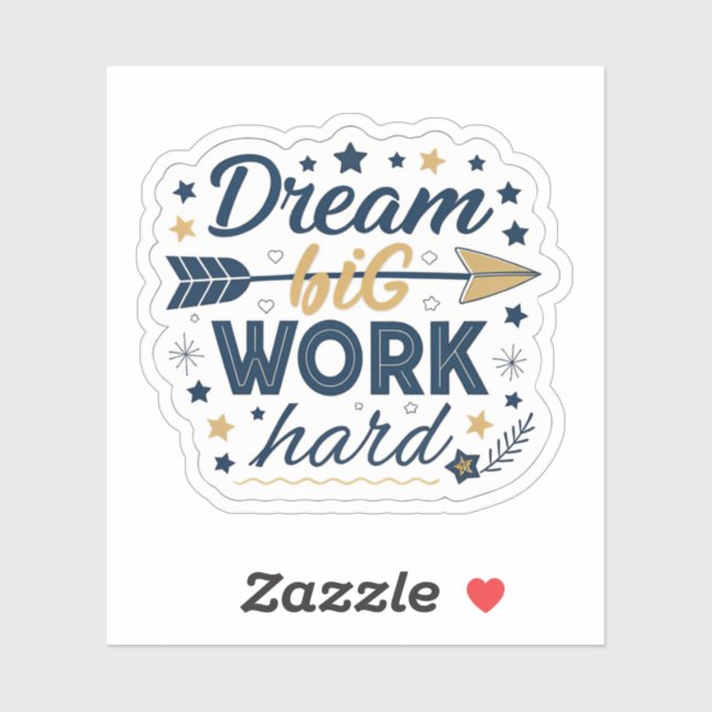 Dream Big Work Hard Sticker | Inspirational Hustle (Feuille)