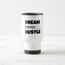 'Dream Coffee Hustle', Mug De Voyage De 444 Ml 
