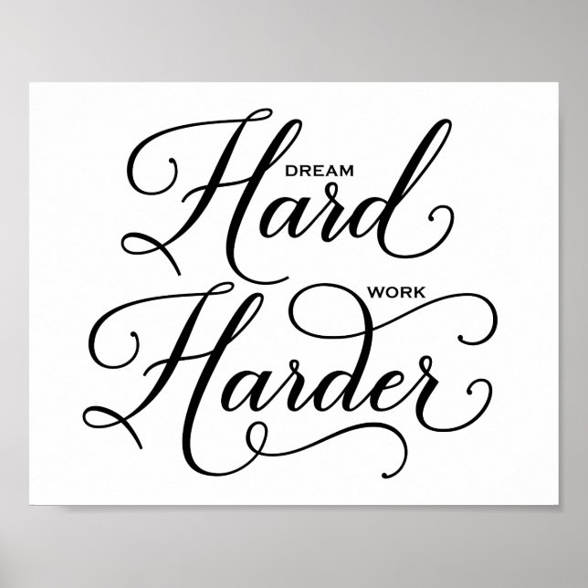 Dream Hard Work Harder Modern Calligraphy Poster (Devant)